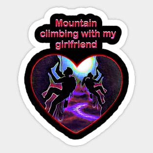 Mountain climbing with my girlfriend Sticker